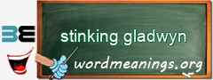 WordMeaning blackboard for stinking gladwyn